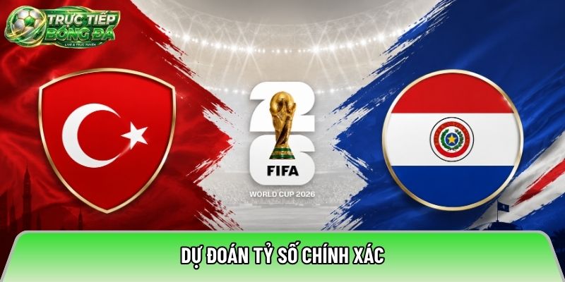 Dự đoán tỷ số chính xác