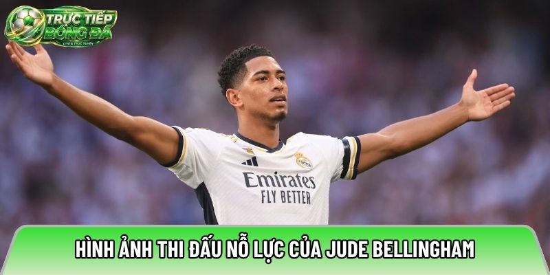 Hình ảnh thi đấu nỗ lực của Jude Bellingham